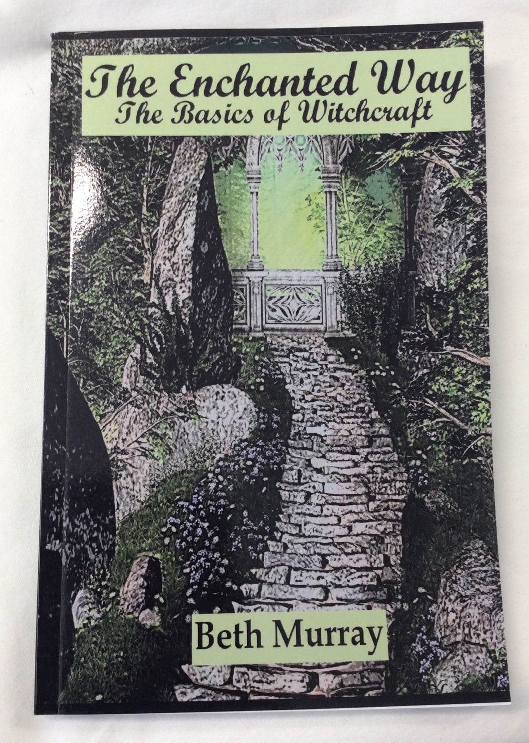 The Enchanted Way - The Basics Of Witchcraft - Book